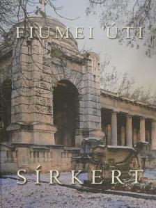 Fiumei úti sírkert [antikvár]
