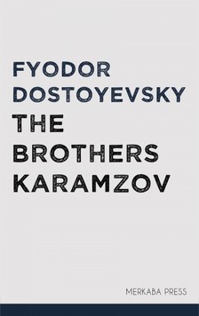 Fyodor Dostoyevsky Constance Garnett, - The Brothers Karamazov [eKönyv: epub, mobi]