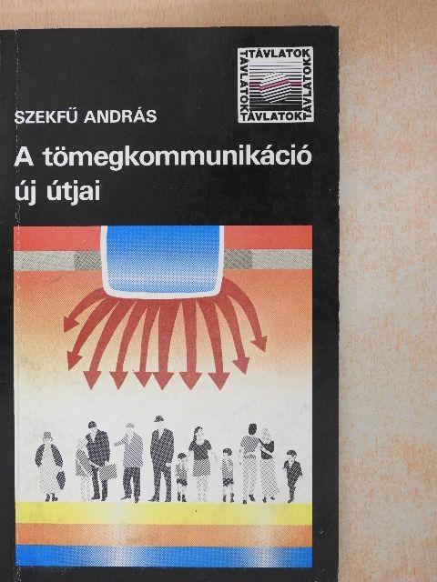 Szekfű András - A tömegkommunikáció új útjai [antikvár]