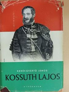 Kerékgyártó János - Kossuth Lajos [antikvár]