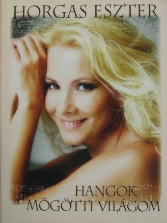 Horgas Eszter - Hangok mögötti világom [antikvár]