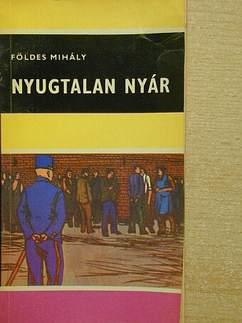 Földes Mihály - Nyugtalan nyár [antikvár]