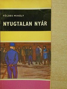 Földes Mihály - Nyugtalan nyár [antikvár]