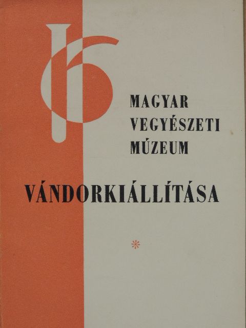 Magyar Vegyészeti Múzeum vándorkiállítása [antikvár]