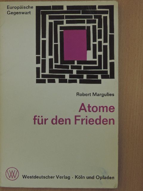 Robert Margulies - Atome für den Frieden [antikvár]