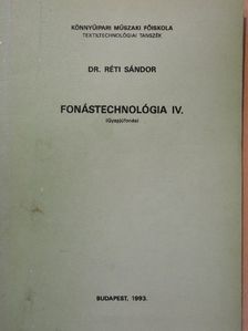 Dr. Réti Sándor - Fonástechnológia IV. [antikvár]