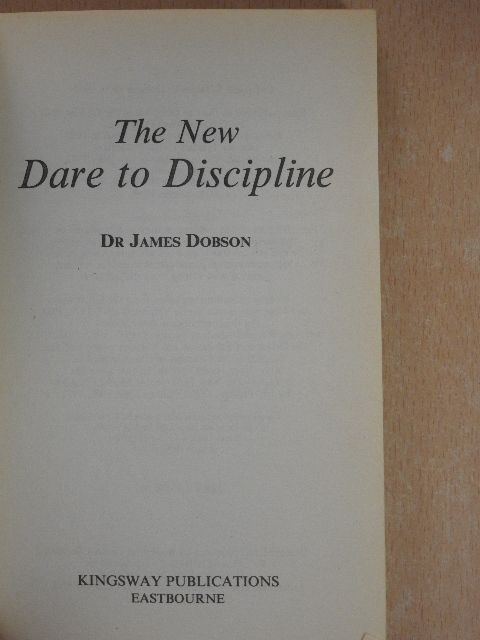 Dr. James Dobson - The New Dare to Discipline [antikvár]
