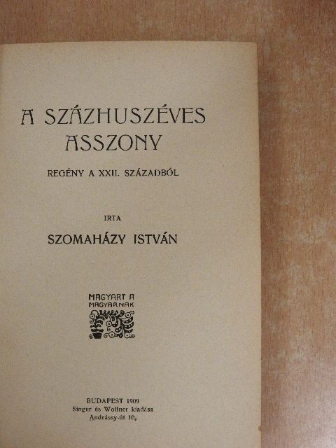 Szomaházy István - A százhuszéves asszony [antikvár]
