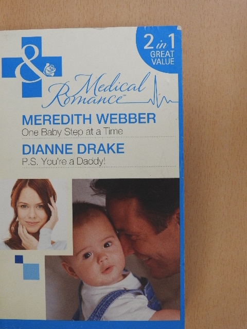 Dianne Drake - One Baby Step at a Time/ P.S. You're a Daddy! [antikvár]