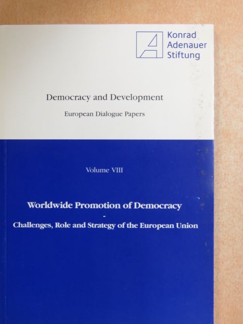 Frank Spengler - Worldwide promotion of democracy: challenges, role and strategy of the European Union  [antikvár]