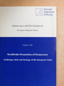 Frank Spengler - Worldwide promotion of democracy: challenges, role and strategy of the European Union  [antikvár]