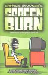BROOKER, CHARLIE - Screen Burn [antikvár]