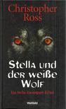 Christopher Ross - Stella und der weisse Wolf [antikvár]