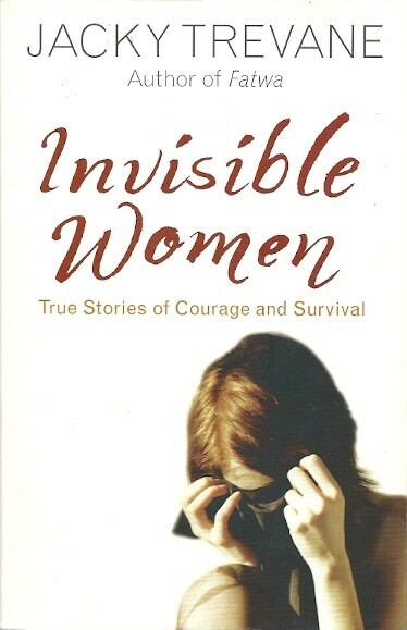TREVANE, JACKY - Invisible Women - True Stories of Courage and Survival [antikvár]