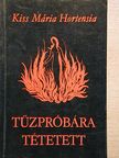 Kiss Mária Hortenzia - Tűzpróbára tétetett [antikvár]