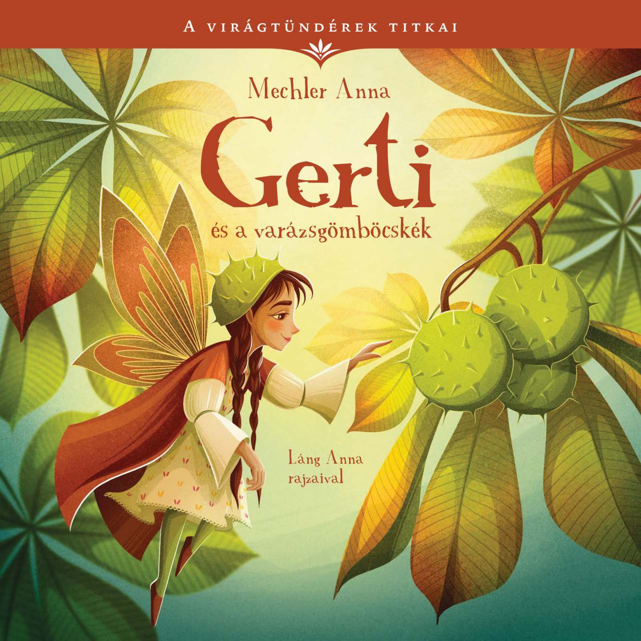 Mechler Anna - A virágtündérek titkai 5. - Gerti és a varázsgömböcskék