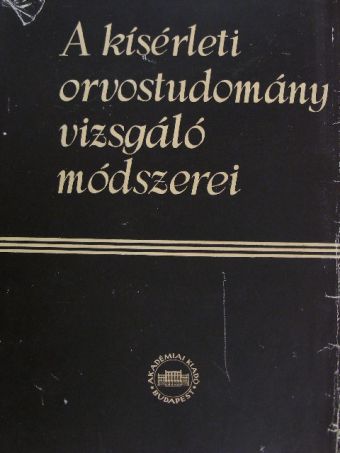 Dr. Barka Tibor - A kísérleti orvostudomány vizsgáló módszerei V. (töredék) [antikvár]