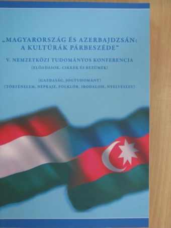 Ács Pál - "Magyarország és Azerbajdzsán: A kultúrák párbeszéde" [antikvár]