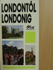 Moldoványi Ákos - Londontól Londonig [antikvár]