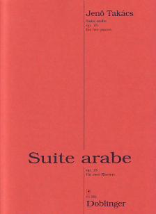 TAKÁCS JENŐ - SUITE ARABE OP.15 FÜR ZWEI KLAVIER