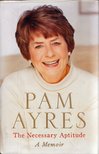 Pam Ayres - The Necessary Aptitude: A Memoir [antikvár]