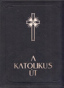 Possonyi László - A katolikus út [antikvár]