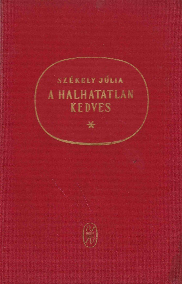 SZÉKELY JÚLIA - A halhatatlan kedves [antikvár]