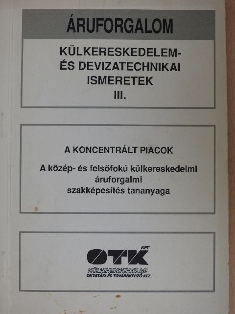 Somogyiné dr. Hegyi Anna - Külkereskedelem- és devizatechnikai ismeretek III. [antikvár]