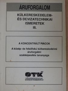Somogyiné dr. Hegyi Anna - Külkereskedelem- és devizatechnikai ismeretek III. [antikvár]