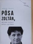 Gáspár Ferenc - Pósa Zoltán, akinek nyitott könyv az élete [antikvár]