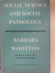 Barbara Wootton - Social science and social pathology [antikvár]