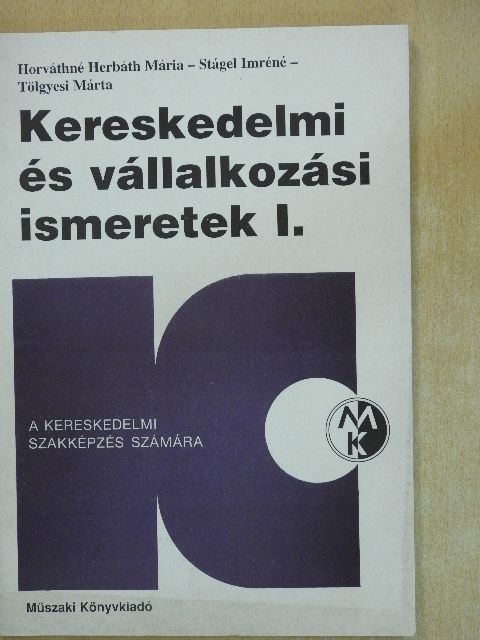 Horváthné Herbáth Mária - Kereskedelmi és vállalkozási ismeretek I. [antikvár]