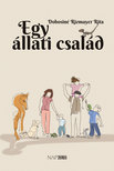 Dobosiné Rizmayer Rita - Egy állati család