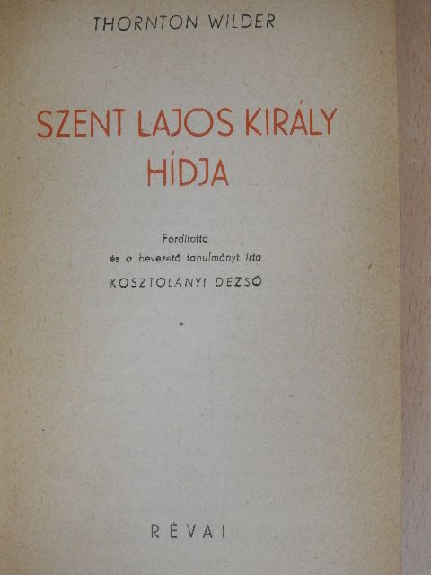 Thornton Wilder - Szent Lajos király hídja [antikvár]
