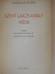 Thornton Wilder - Szent Lajos király hídja [antikvár]