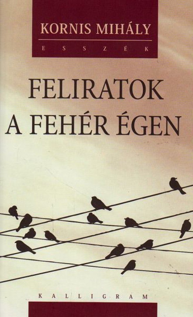 KORNIS MIHÁLY - Feliratok a fehér égen [antikvár]