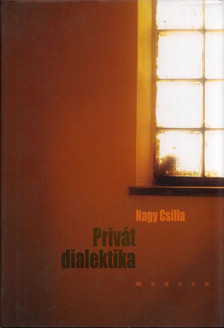 Nagy Csilla - Privát dialektika (dedikált) [antikvár]