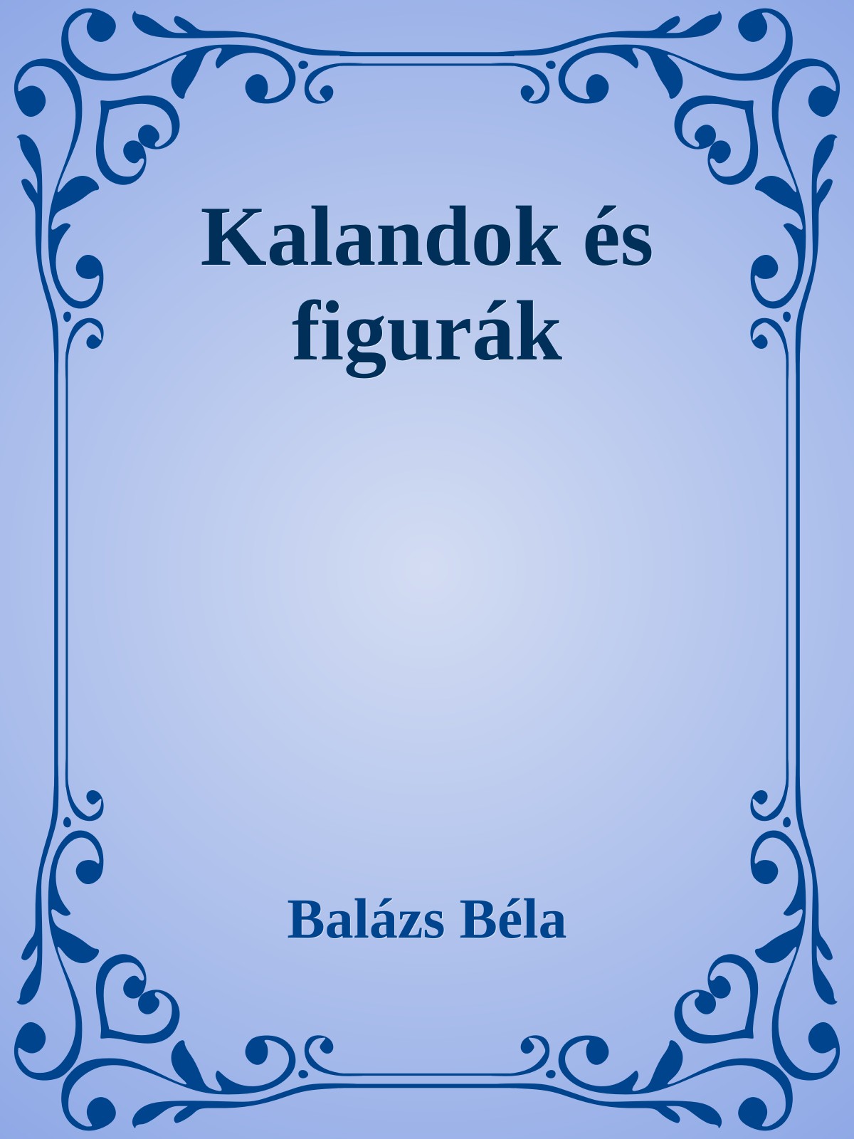 Balázs Béla - Kalandok és figurák [eKönyv: epub, mobi]