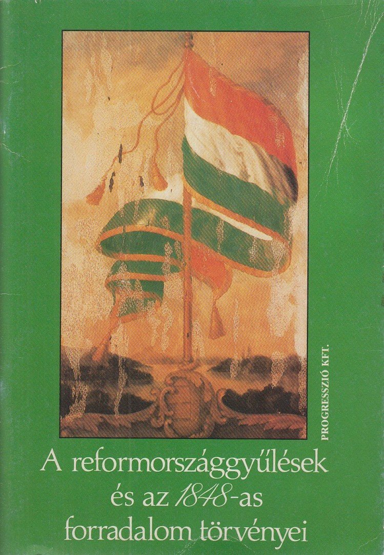VIKOL KATALIN - A reformországgyűlések és az 1848-as forradalom törvényei [antikvár]
