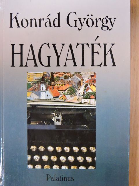 Konrád György - Hagyaték [antikvár]