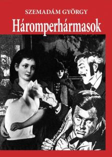 Szemadám György - Háromperhármasok [antikvár]
