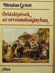 Birtalan Győző - Óriáslépések az orvostudományban [antikvár]