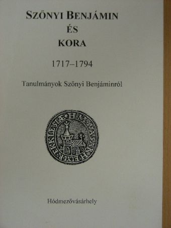 Dányi József - Szőnyi Benjámin és kora 1717-1794 [antikvár]