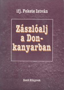ifj. Fekete István - Zászlóalj a Don-kanyarban [antikvár]