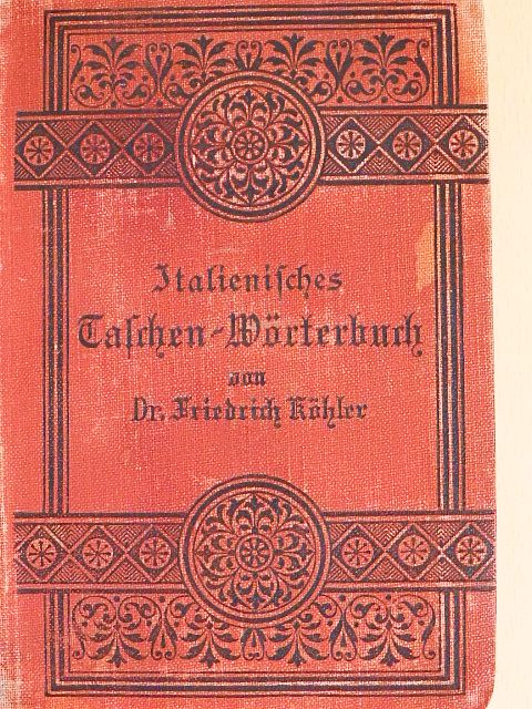 Dr. Friedrich Köhler - Italienisch-Deutsches und Deutsch-Italienisches Taschen-Wörterbuch (gótbetűs) [antikvár]
