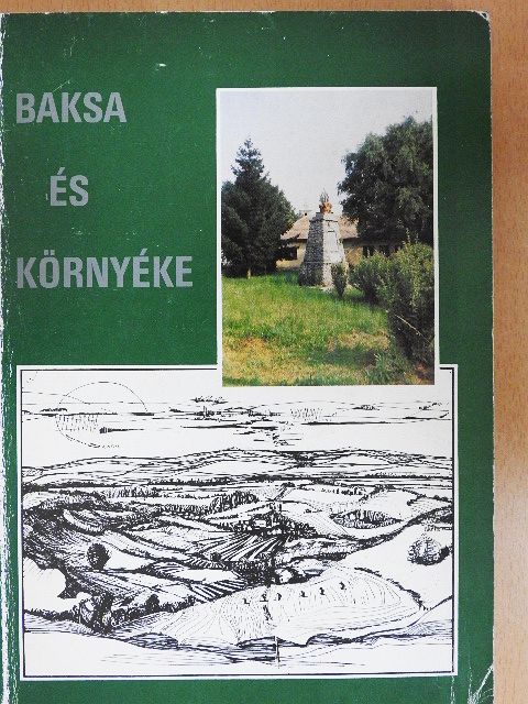Kelle Sándor - Baksa és környéke [antikvár]