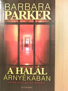 Barbara Parker - A halál árnyékában [antikvár]