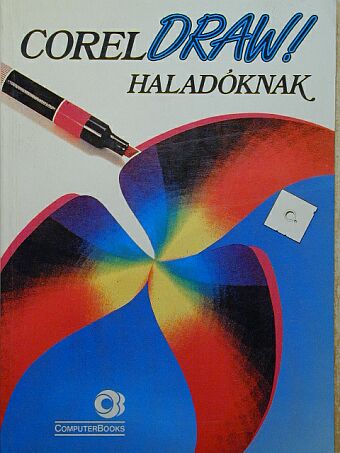 Spányik Balázs - CorelDraw! haladóknak - Floppy-val [antikvár]