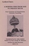 Gellérd  Imre - A Burning Kiss from God to Preach Truth [antikvár]