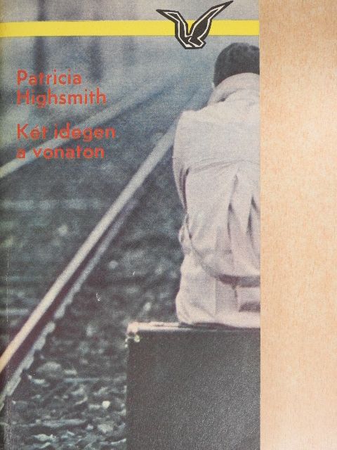 Patricia Highsmith - Két idegen a vonaton [antikvár]
